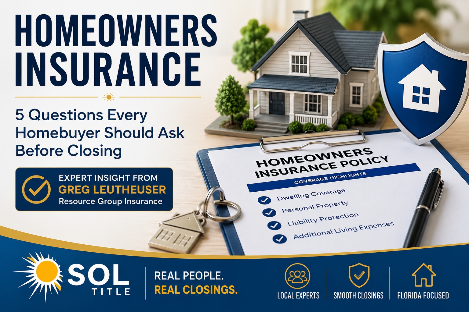 Homeowners insurance featured image showing a house model, homeowners insurance policy document, keys, and insurance protection shield. Expert insights from Greg Leutheuser of Resource Group Insurance on Florida homeowners insurance and real estate closings.